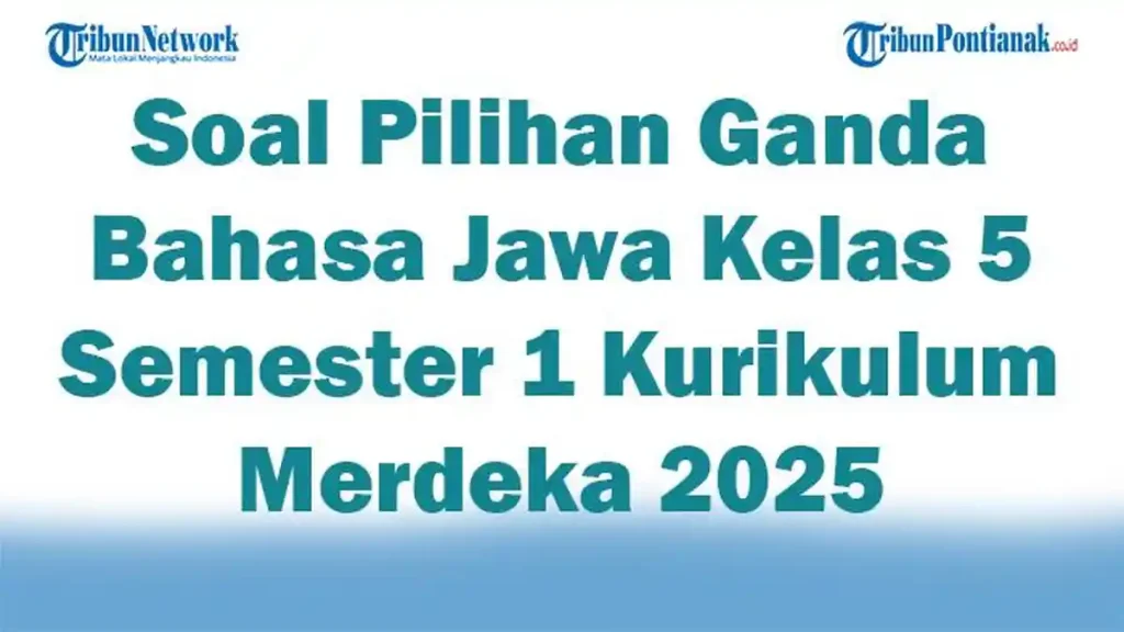 10 Contoh Soal Bahasa Jawa Kelas 5 Semester 1 dan Kunci Jawaban Ini Wajib Dipelajari Siswa