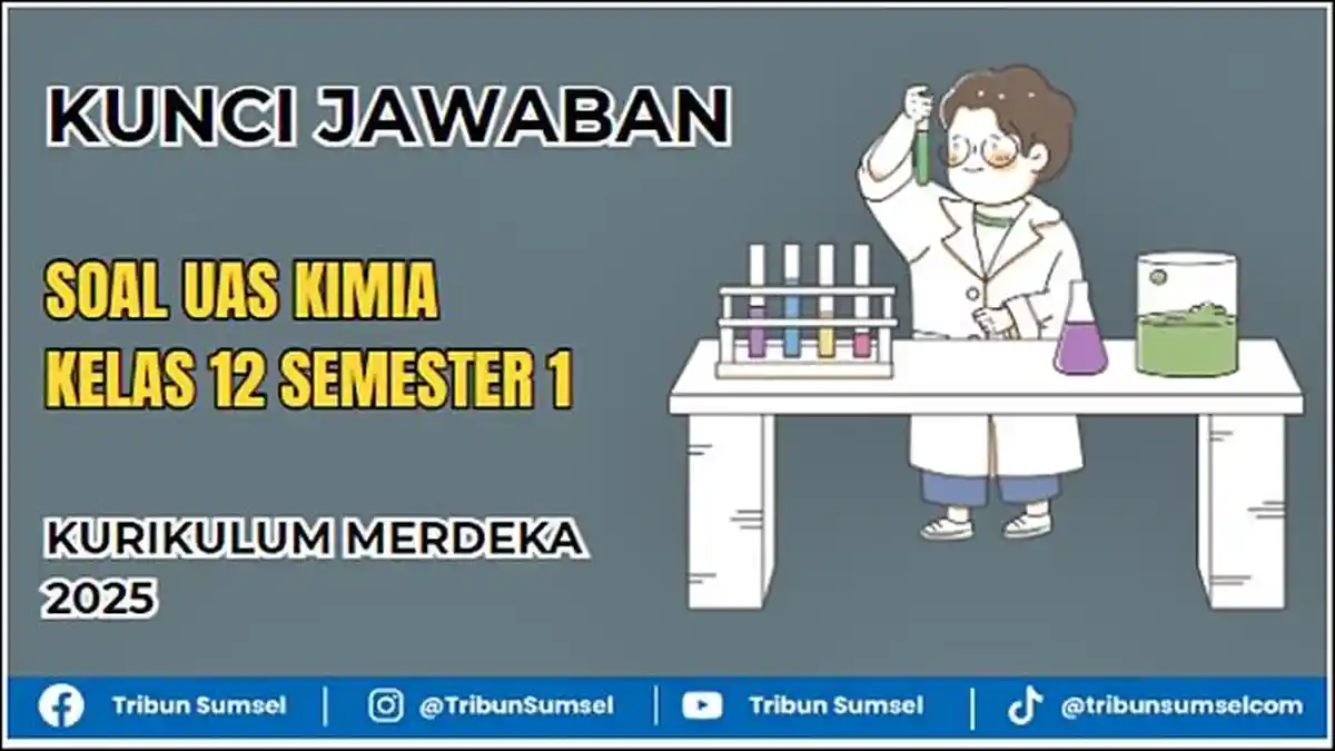 5 Contoh Soal dan Pembahasan Ujian Kimia Kelas XI Semester 2 yang Wajib Kamu Kuasai Sebelum Terlambat