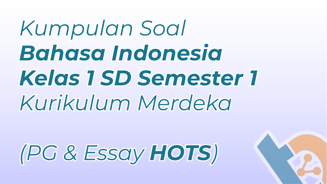 7 Rahasia Latihan Soal Essay Kelas 1 SD Agar Anak Semakin Cerdas dan Percaya Diri