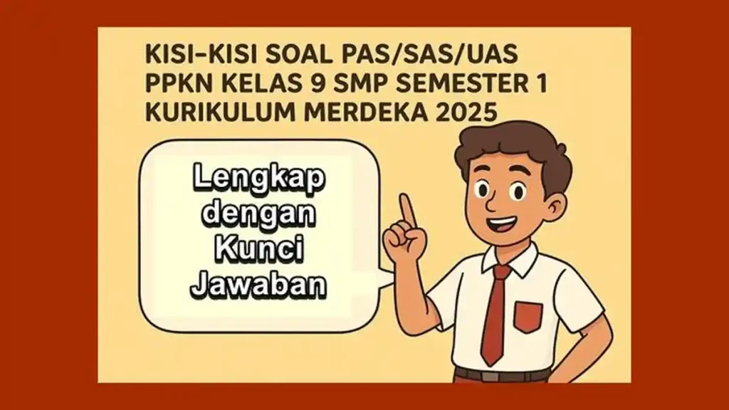 7 Rahasia Menjawab Soal PAS PKN Kelas 9 Semester 1 Agar Nilai Ujian Kamu Maksimal 2026